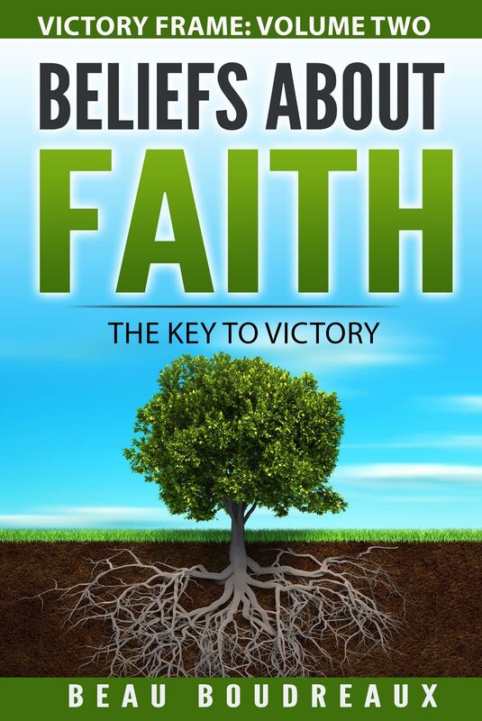 Beliefs about Faith: The Key to Victory