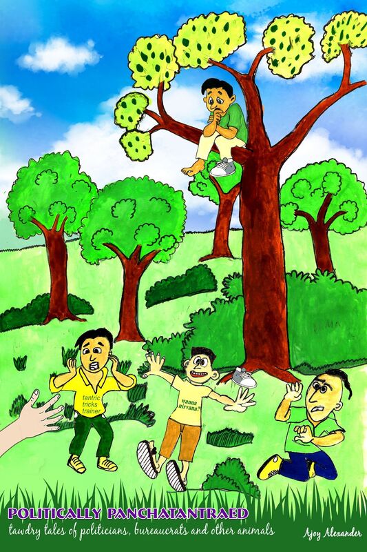 Politically Panchatantraed: tawdry tales of politicians, bureaucrats and other animals
