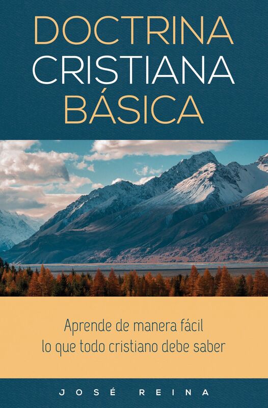 Doctrina Cristiana Básica-Aprende de manera fácil lo que todo cristiano debe saber