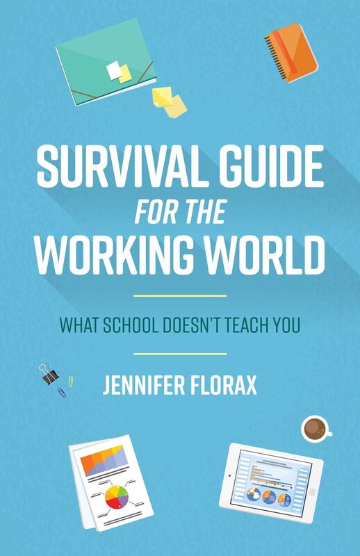 Survival Guide for the Working World: What School Doesn't Teach You