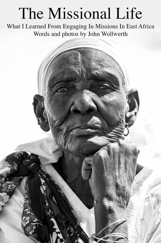 The Missional Life. What I Learned From Engaging in Missions in East Africa.