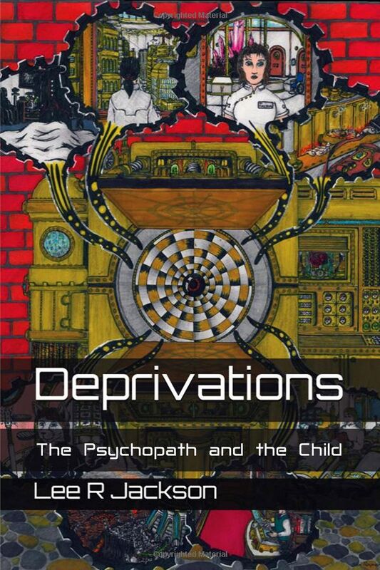 Deprivations: The Psychopath and the Child