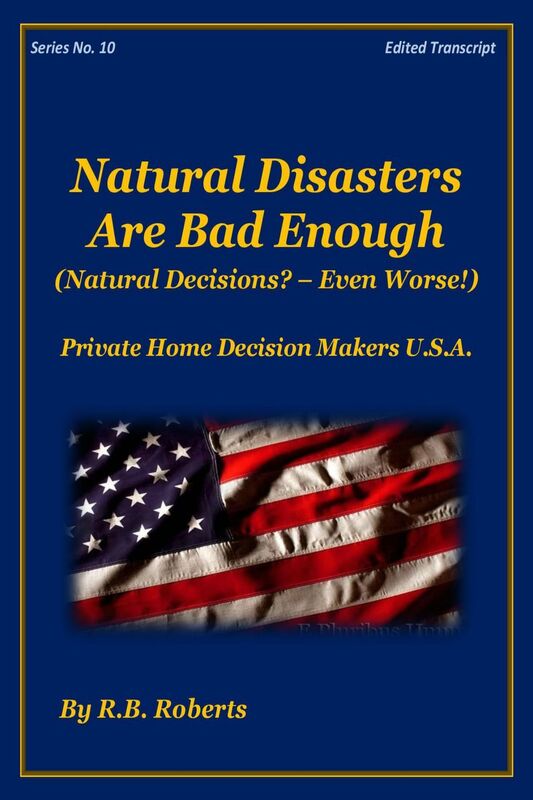 Natural Disasters Are Bad Enough - Natural Decisions? - Even Worse! - Series No. 10 - [PHDMUSA]