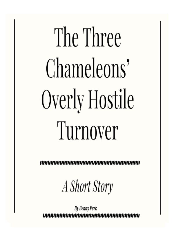 The Three Chameleons' Overly Hostile Turnover: A Short Story