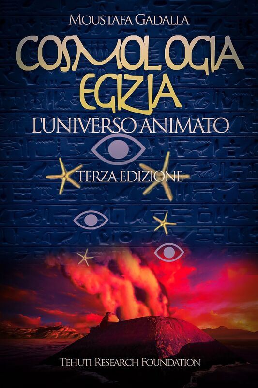 Cosmologia egizia: l'universo animato, terza edizione