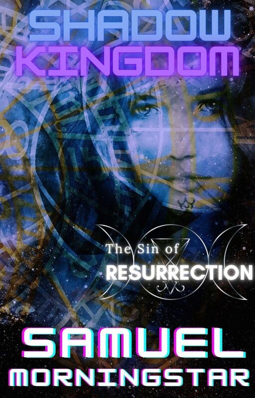 Shadow Kingdom I: The Sin of Resurrection