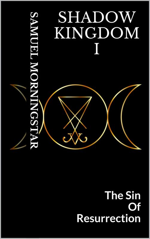 Shadow Kingdom I: The Sin of Resurrection
