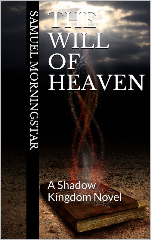 The Will of Heaven: A Shadow Kingdom Story