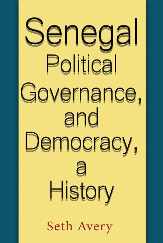 Senegal Political Governance and Democracy, a History