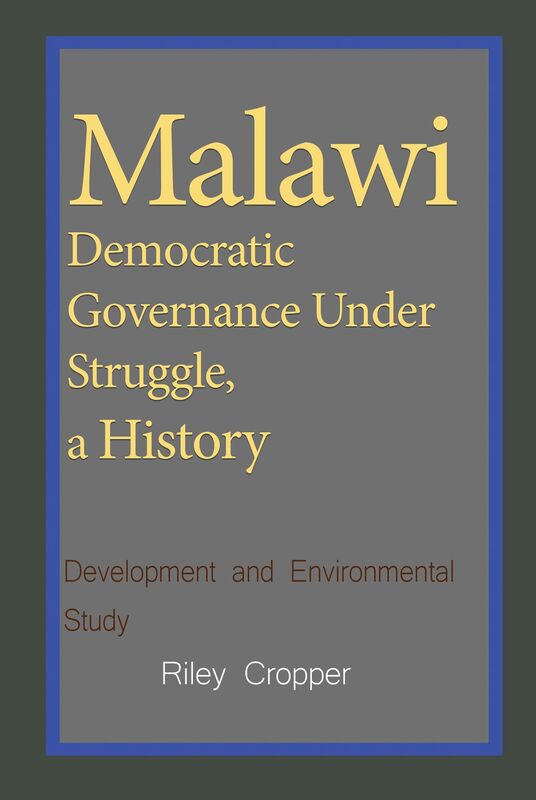Malawi Democratic Governance Under Struggle, a History