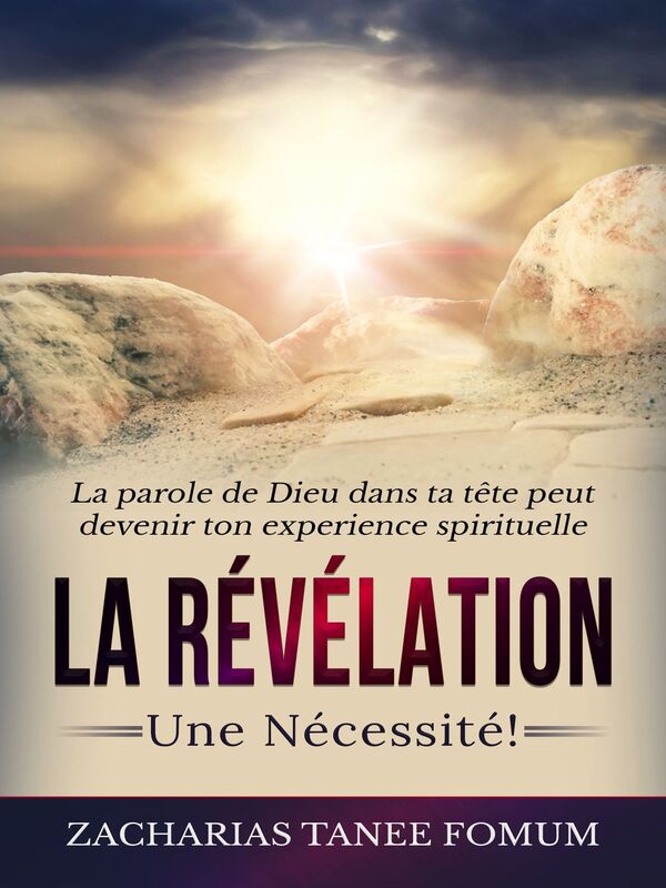 La Révélation: Une Nécessite!