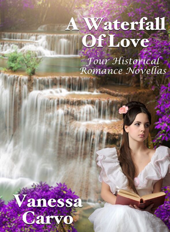 A Waterfall Of Love: Four Historical Romance Novellas