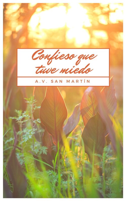 Confieso que tuve miedo: Relato corto.