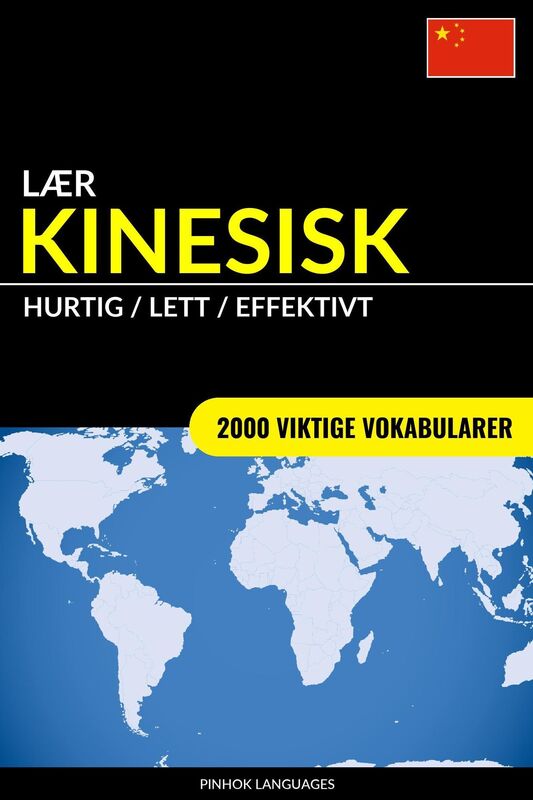 Lær Kinesisk: Hurtig / Lett / Effektivt: 2000 Viktige Vokabularer