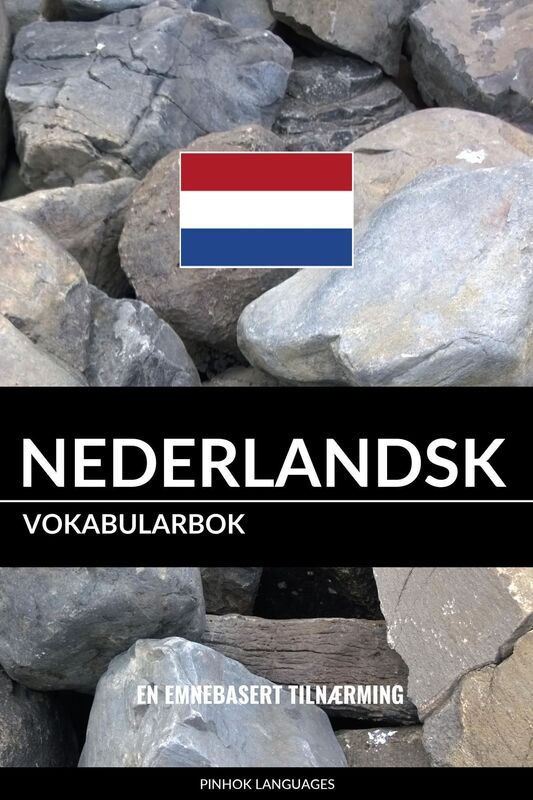 Nederlandsk Vokabularbok: En Emnebasert Tilnærming