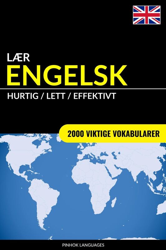 Lær Engelsk: Hurtig / Lett / Effektivt: 2000 Viktige Vokabularer
