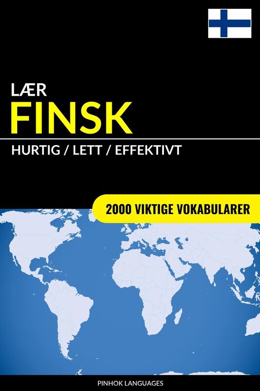 Lær Finsk: Hurtig / Lett / Effektivt: 2000 Viktige Vokabularer