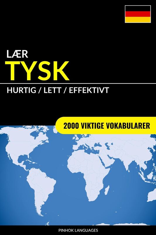 Lær Tysk: Hurtig / Lett / Effektivt: 2000 Viktige Vokabularer