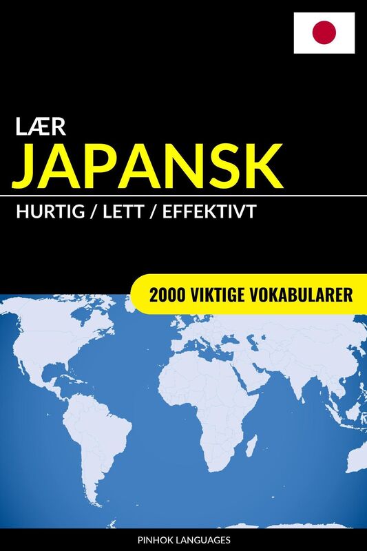 Lær Japansk: Hurtig / Lett / Effektivt: 2000 Viktige Vokabularer