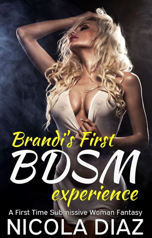 Brandi's First BDSM Experience: A First Time Submissive Woman Fantasy