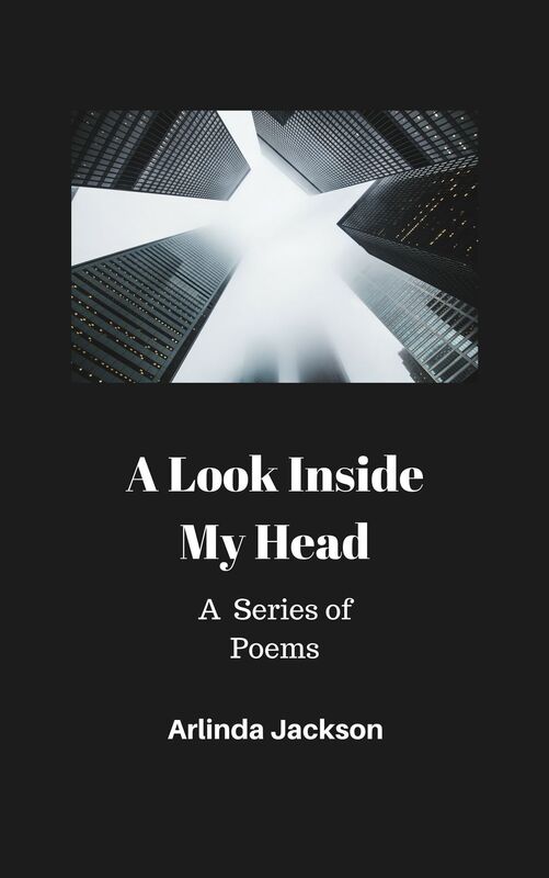 A Look Inside My Head: A Series of Poems