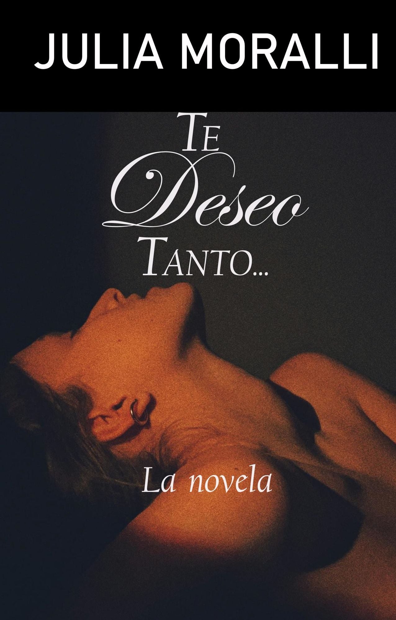 Te deseo tanto... Novela erótica