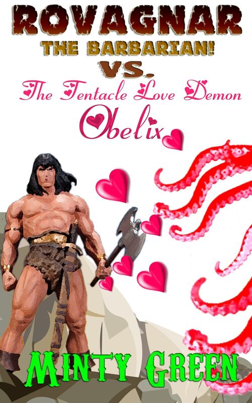 Rovagnar the Barbarian vs. the Tentacle Love Demon Obelix