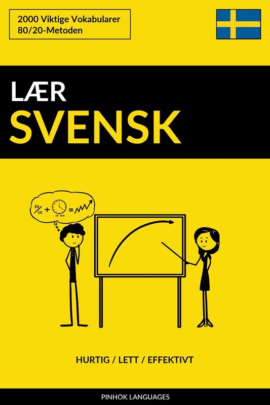 Lær Svensk: Hurtig / Lett / Effektivt: 2000 Viktige Vokabularer