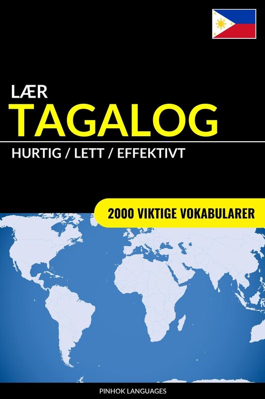 Lær Tagalog: Hurtig / Lett / Effektivt: 2000 Viktige Vokabularer
