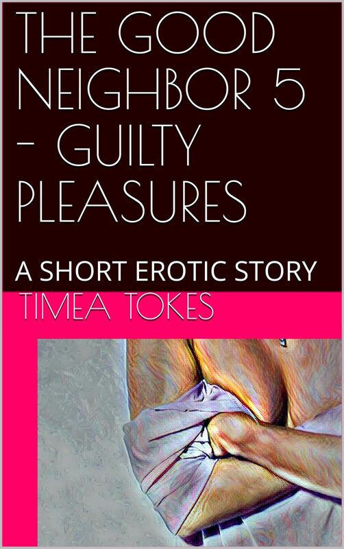 The Good Neighbor 5: Guilty Pleasures