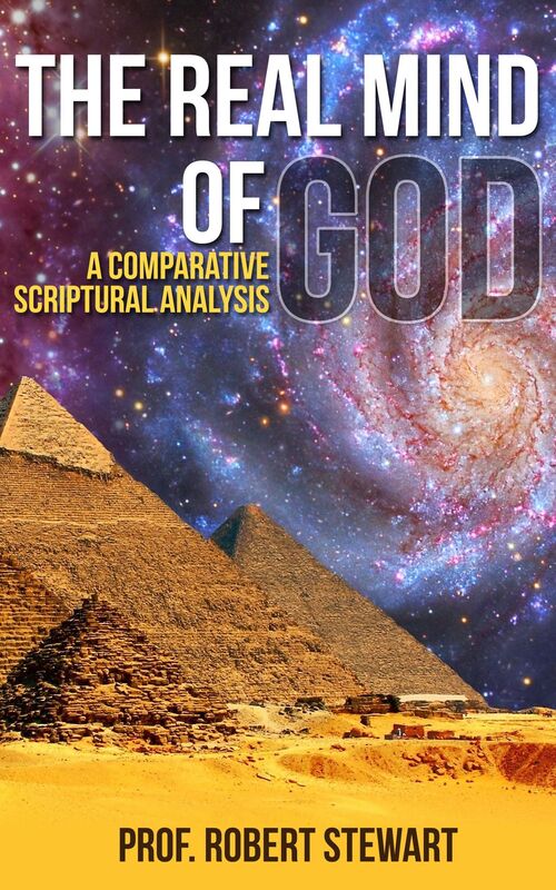 The Real Mind Of God (A Comparative Scriptural Analysis)