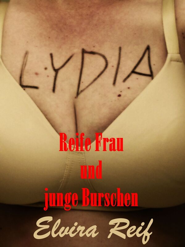 Lydia: Reife Frau und junge Burschen