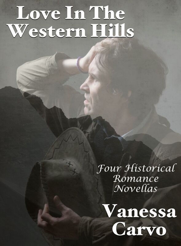 Love In The Western Hills: Four Historical Romance Novellas