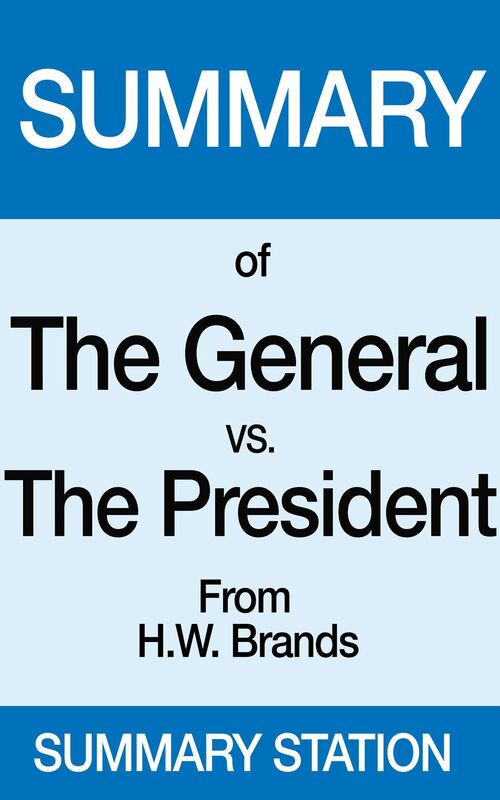 The General vs. the President Summary