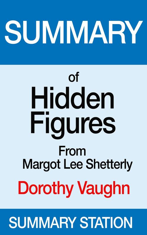 Hidden Figures (Dorothy Vaughan) Summary