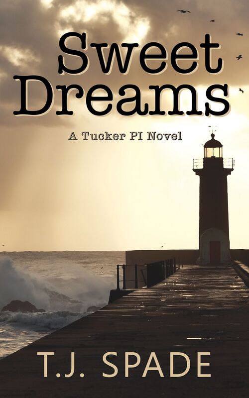 Sweet Dreams: A Tucker PI novel