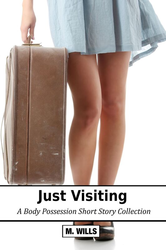 Just Visiting: A Body Possession Short Story Collection