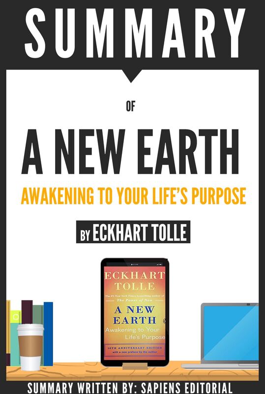 Summary of A New Earth: Awakening To Your Life's Purpose, by Eckhart Tolle