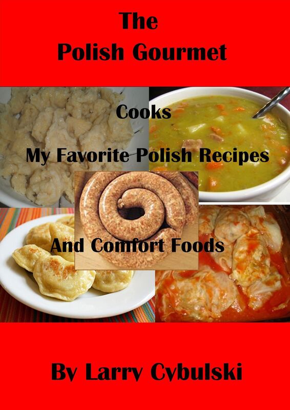 The Polish Gourmet Cooks My Favorite Polish Recipes and Comfort Foods