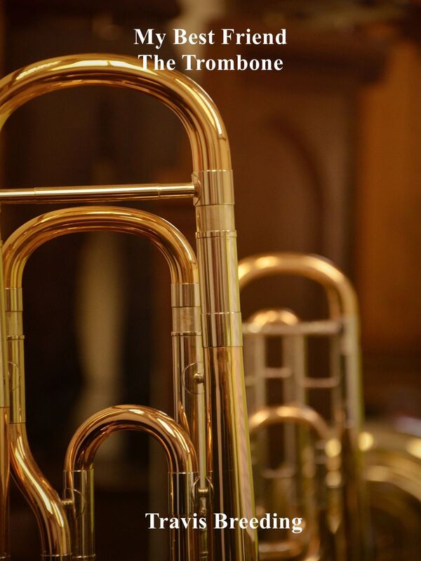 My Best Friend The Trombone