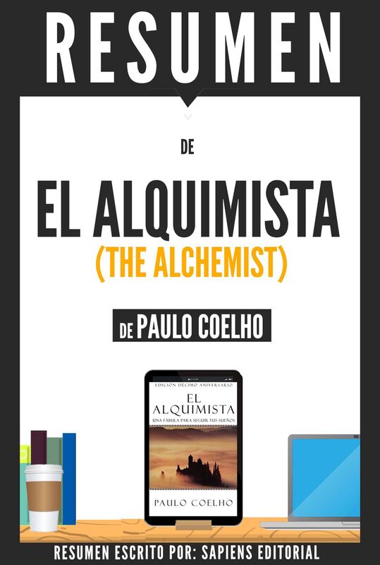 El Alquimista: Resumen Del Libro De Paulo Coelho