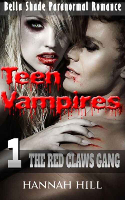 Teen Vampires 1: The Red Claws Gang (Bella Shade Paranormal Romance)