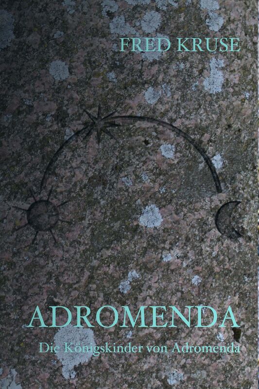 Adromenda - Die Königskinder von Adromenda (Band 1)