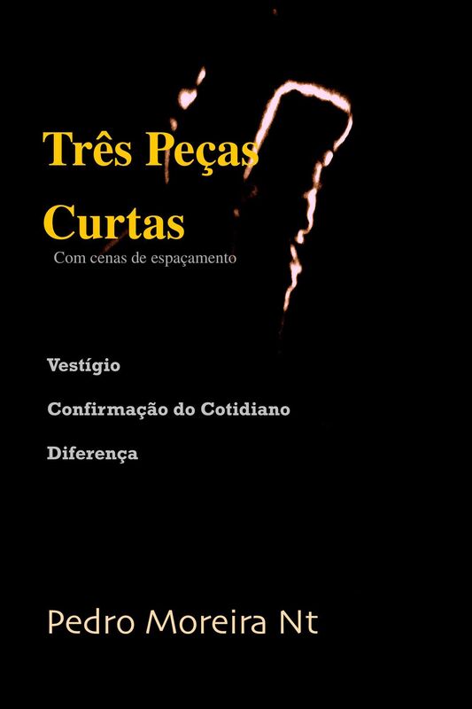 Três Peças Curtas Vestígio - Confirmação do Cotidiano - Diferença (Com cenas de espaçamento)