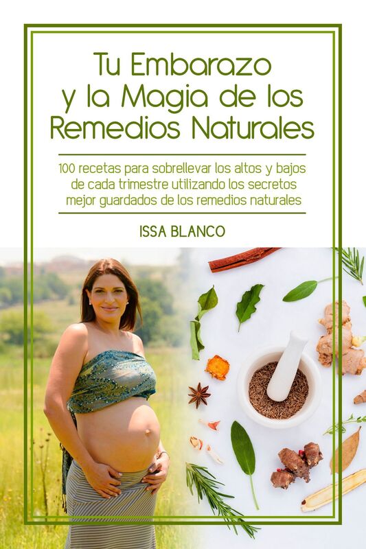 Tu Embarazo y la Magia de los Remedios Naturales