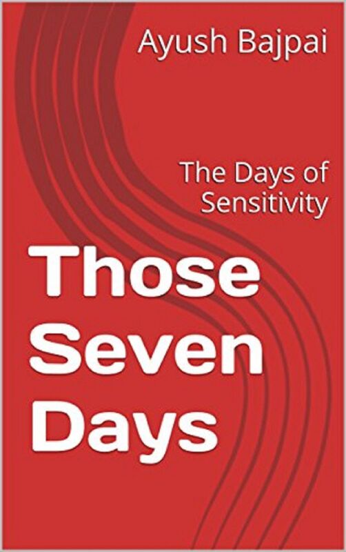 Those Seven Days:The Days of Sensitivity