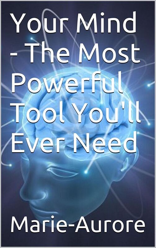 Your Mind: The Most Powerful Tool You'll Ever Need