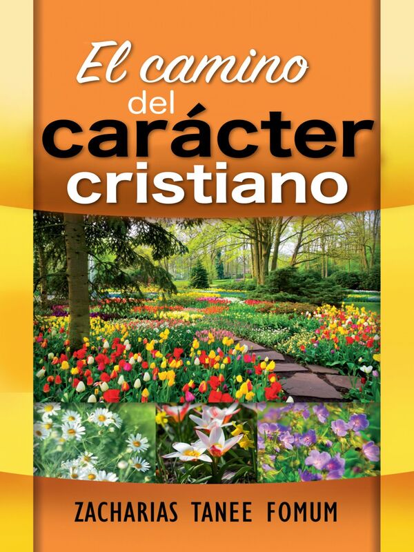El Camino Del Carácter Cristiano