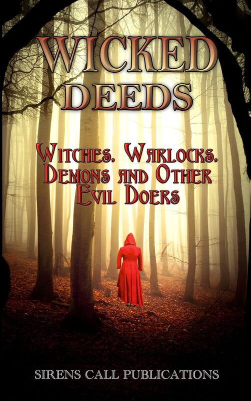 Wicked Deeds: Witches, Warlocks, Demons, & Other Evil Doers