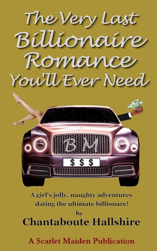 The Very Last Billionaire Romance You'll Ever Need